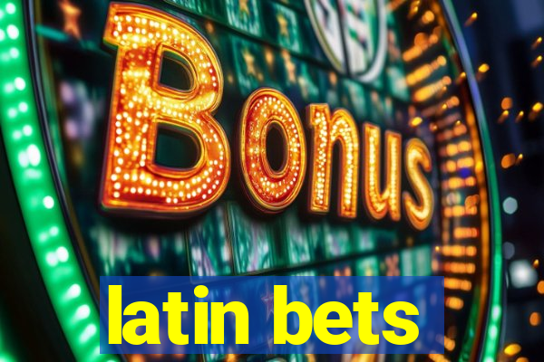 latin bets